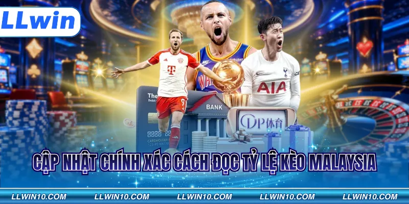 Cập nhật chính xác cách đọc Tỷ lệ kèo Malaysia
