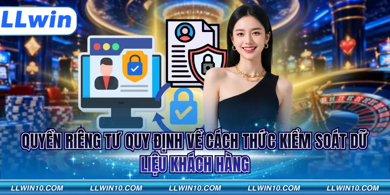 Quyền riêng tư quy định về cách thức kiểm soát dữ liệu khách hàng
