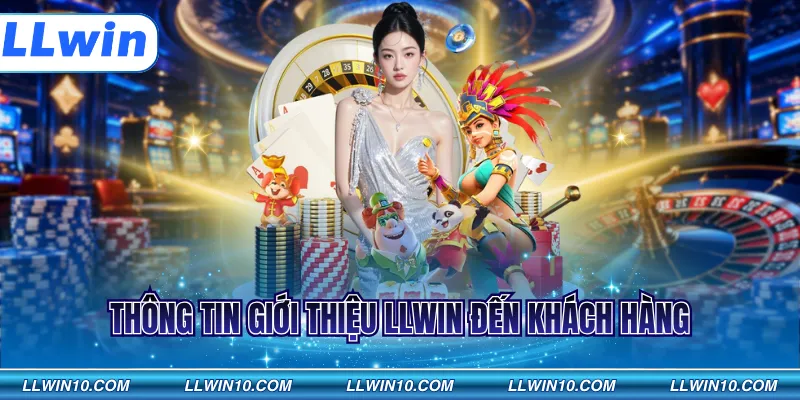 Thông tin giới thiệu LLWIN đến khách hàng