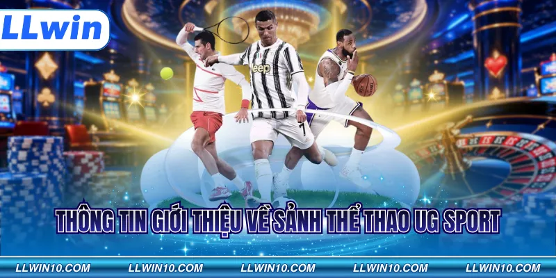 Thông tin giới thiệu về sảnh thể thao UG Sport